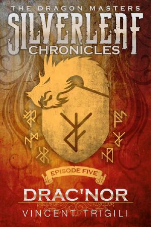 [The Silverleaf Chronicles 05] • Drac'nor